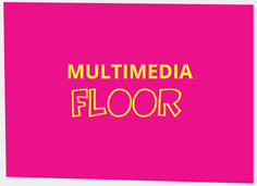 Multimedia Floor